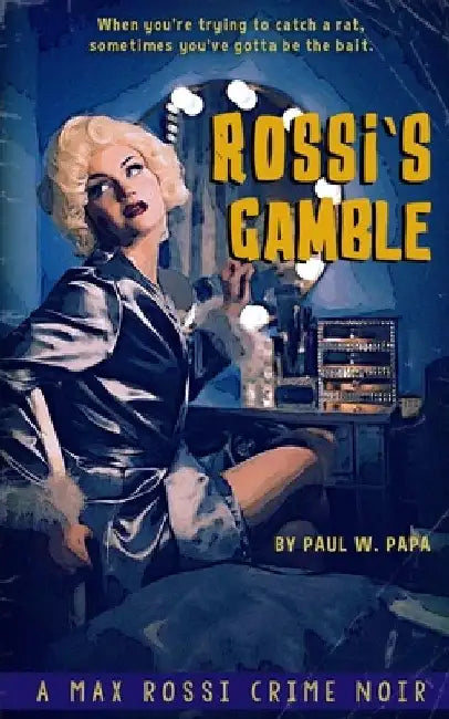 Rossi's Gamble: A Max Rossi Crime Noir by Paul W. Papa