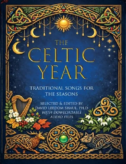 The Celtic Year: Traditional songs for harp, piano, voice and guitar by David L. Shaul