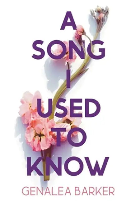 A Song I Used to Know by Genalea Barker