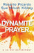 Dynamite Prayer: A 28 Day Experiment by Rosario Picardo