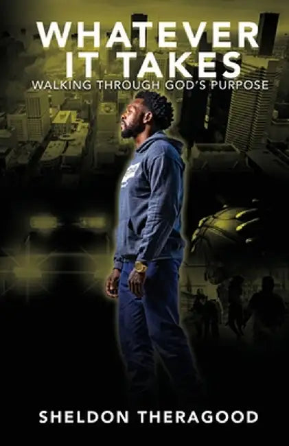Whatever It Takes by Sheldon Theragood