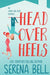 Head Over Heels: A Steamy Single Dad Romantic Comedy by Serena Bell