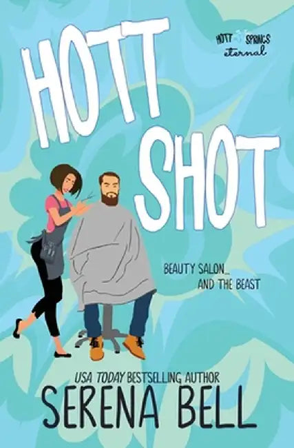 Hott Shot: A Steamy Rush Creek Romantic Comedy by Serena Bell