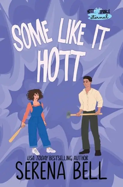Some Like It Hott: A Rush Creek Romantic Comedy by Serena Bell