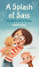 A Splash of Sass: Sassafras Gets a Puppy by Janet R. Adams