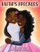 Faith's Freckles: A Book to Build Self-Esteem by Shermaine Perry-Knights