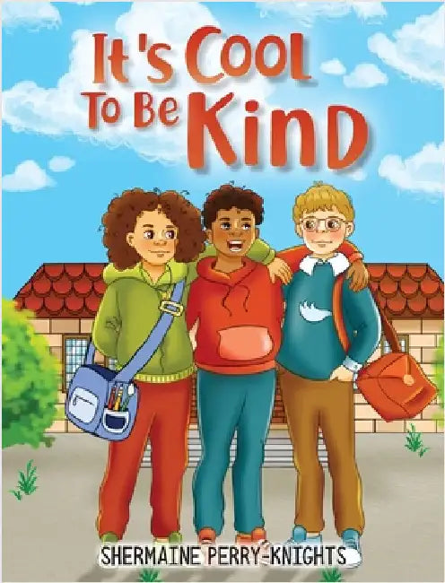 It's Cool To Be Kind by Perry-Knights, Shermaine