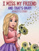 I Miss My Friend And That's Okay: Ashley's Story by Perry-Knights, Shermaine