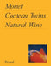 Monet, Cocteau Twins, Natural Wine by Matt Brand