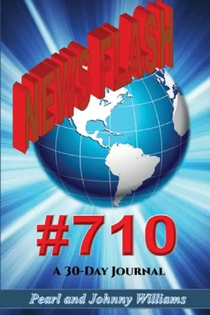 News Flash #710 by Pearl Williams