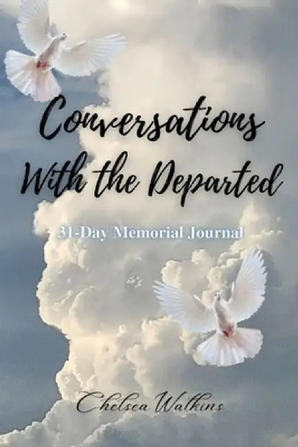 Conversations With the Departed by Chelsea Watkins