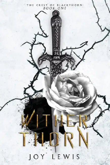 Wither Thorn: (The Crest of Blackthorn Book 1) by Joy Lewis
