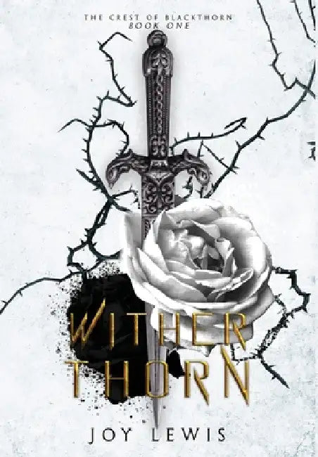 Wither Thorn: (The Crest of Blackthorn Book 1) by Joy Lewis