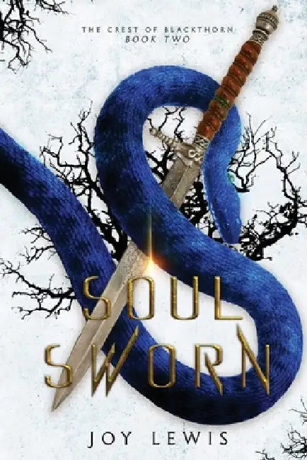 Soul Sworn: (The Crest of Blackthorn Book 2) by Joy Lewis