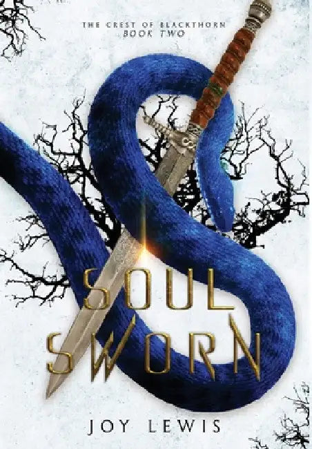 Soul Sworn: (The Crest of Blackthorn Book 2) by Joy Lewis