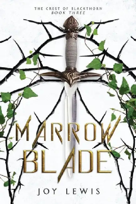 Marrow Blade: (The Crest of Blackthorn Book 3) by Joy Lewis