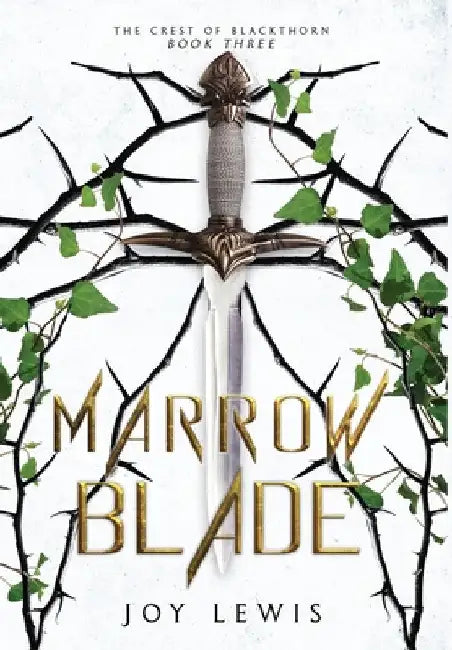 Marrow Blade: (The Crest of Blackthorn Book 3) by Joy Lewis