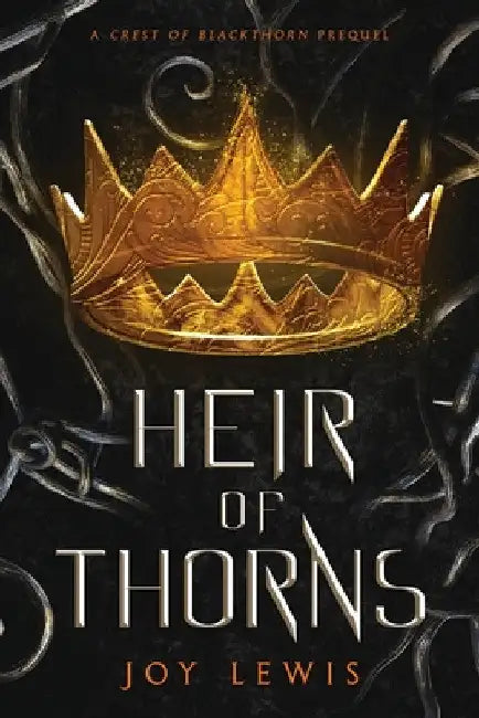 Heir of Thorns: (The Crest of Blackthorn Book 0.5) by Joy Lewis