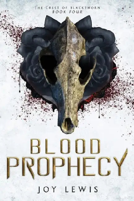 Blood Prophecy: (The Crest of Blackthorn Book 4) by Joy Lewis