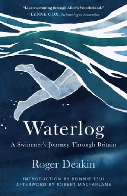 Waterlog: A Swimmer's Journey Through Britain by Roger Deakin