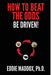 How to Beat the Odds: Be Driven! by Eddie Maddox