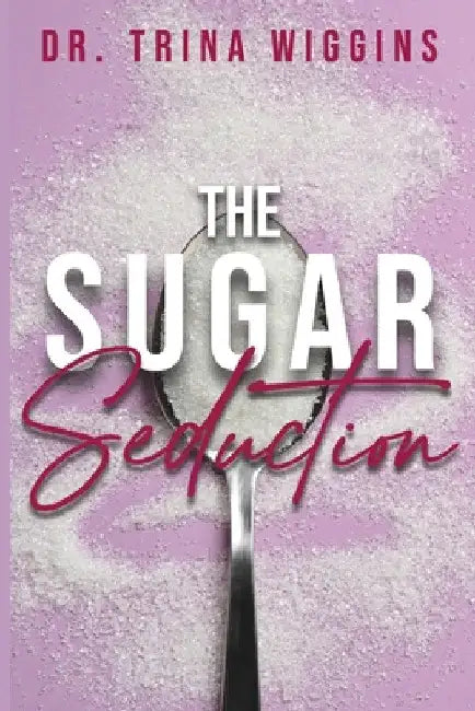 The Sugar Seduction by Trina Wiggins