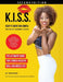 K.I.S.S.: Keep It Short and Simple for a Healthy, Sustainable Lifestyle by Trina Wiggins