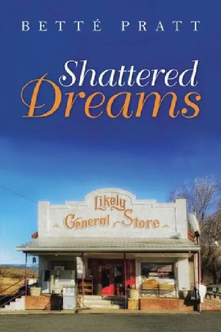 Shattered Dreams by Betté Pratt