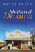 Shattered Dreams by Betté Pratt