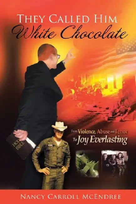 They Called Him White Chocolate by Nancy Carroll McEndree