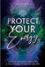 Protect Your Energy: The Book of Positive Vibrations & Toxic Energy Protection Secrets by Grace, Angela