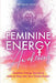 Feminine Energy Awakening: Goddess Energy Secrets & How To Step Into Your Divine Power by Angela Grace
