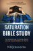 Saturation Bible Study: the adventure to know Jesus and be transformed by truth by Nrjohnson