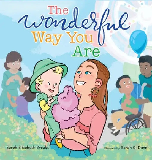 The Wonderful Way You Are: A Special Needs Picture Book by Sarah Elizabeth Brooks