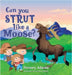 Can You Strut Like a Moose? by Adams, Penney