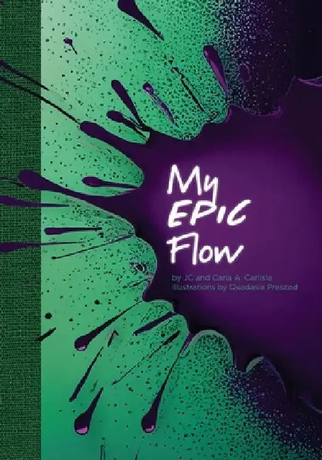 My Epic Flow by Carla a. Carlisle