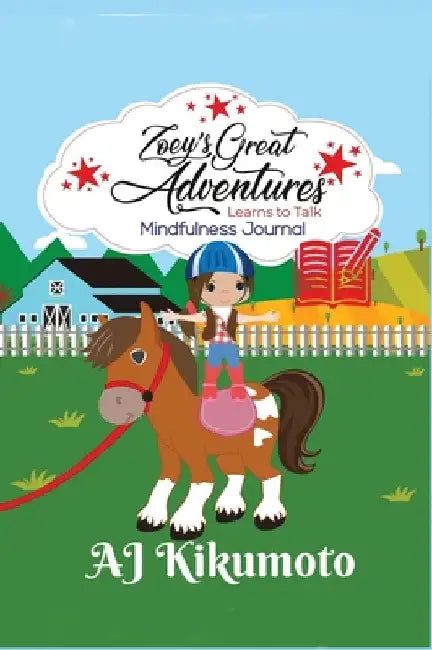 Zoey's Great Adventures - Learns To Talk: Mindfulness Journal: A daily application of gratitude, self-care and reflection by Aj Kikumoto