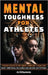 Mental Toughness for Athletes: 7 Proven Strategies for Young Champions to Build Grit, Boost Emotional Resilience and Become Unstoppable by Kikumoto, Aj