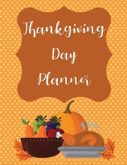 Thanksgiving Day Planner by Teresa Rother