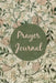 Prayer Journal: Prompts For Daily Devotional, Guided Prayer Book, Christian Scripture, Bible Reading Diary by Teresa Rother