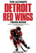The Ultimate Detroit Red Wings Trivia Book: A Collection of Amazing Trivia Quizzes and Fun Facts for Die-Hard Wings Fans! by Ray Walker
