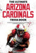 The Ultimate Arizona Cardinals Trivia Book: A Collection of Amazing Trivia Quizzes and Fun Facts for Die-Hard Cards Fans! by Ray Walker