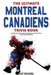 The Ultimate Montreal Canadiens Trivia Book: A Collection of Amazing Trivia Quizzes and Fun Facts for Die-Hard Habs Fans! by Ray Walker