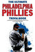 The Ultimate Philadelphia Phillies Trivia Book: A Collection of Amazing Trivia Quizzes and Fun Facts for Die-Hard Phillies Fans! by Ray Walker