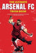 The Ultimate Arsenal FC Trivia Book: A Collection of Amazing Trivia Quizzes and Fun Facts for Die-Hard Gunners Fans! by Ray Walker