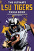 The Ultimate LSU Tigers Trivia Book: A Collection of Amazing Trivia Quizzes and Fun Facts for Die-Hard Tigers Fans! by Ray Walker