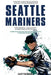 The Ultimate Seattle Mariners Trivia Book: A Collection of Amazing Trivia Quizzes and Fun Facts for Die-Hard Mariners Fans! by Ray Walker