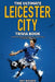 The Ultimate Leicester City FC Trivia Book: A Collection of Amazing Trivia Quizzes and Fun Facts for Die-Hard Foxes Fans! by Ray Walker