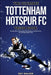 The Ultimate Tottenham Hotspur FC Trivia Book: A Collection of Amazing Trivia Quizzes and Fun Facts for Die-Hard Spurs Fans! by Ray Walker