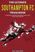The Ultimate Southampton FC Trivia Book: A Collection of Amazing Trivia Quizzes and Fun Facts for Die-Hard Saints Fans! by Ray Walker
